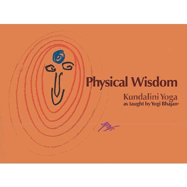 Physical Wisdom - By Harijot Kaur