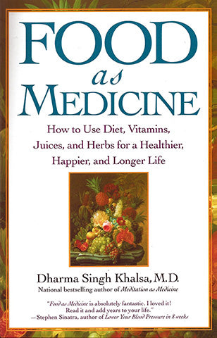 Food As Medicine (soft cover) - Dharma Singh Khalsa M.D.