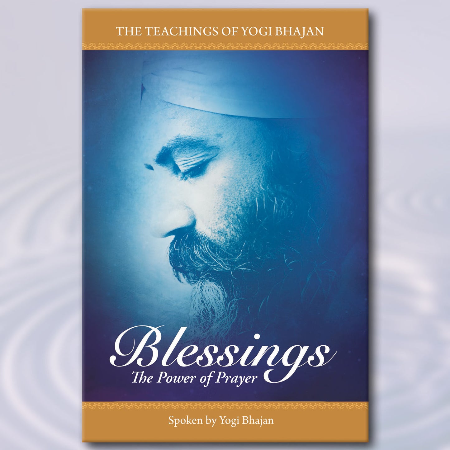 Blessings. The Power of Prayer by Yogi Bhajan